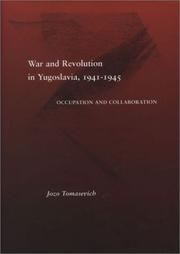 War and revolution in Yugoslavia, 1941-1945 by Jozo Tomasevich
