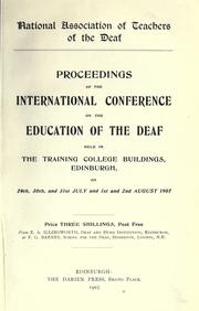 Cover of: Proceedings of the International Conference on the Education of the Deaf: held in the Training College buildings, Edinburgh, on 29th, 30th, and 31st July and 1st and 2nd August 1907. --.