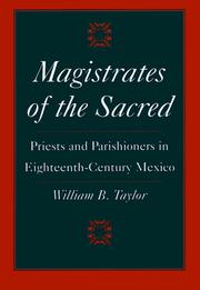 Cover of: Magistrates of the Sacred by William B. Taylor