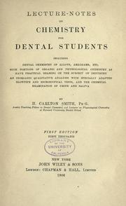 Lecture-notes on chemistry for dental students by Henry Carlton Smith