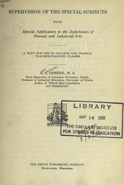 Cover of: Supervision of the special subjects with special application to the supervision of manual and industrial arts by L. S. Greene