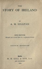 The story of Ireland by Alexander Martin Sullivan