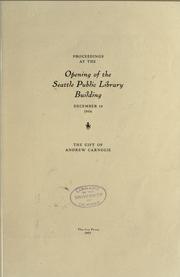 Proceedings at the opening of the Seattle public library building, December 19, 1906 by Seattle Public Library.