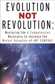 Cover of: Evolution not revolution: aligning technology with corporate strategy to increase market value
