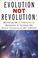 Cover of: Evolution not revolution
