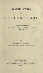 Cover of: Graphic scenes in African story by Charles Bruce