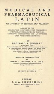 Cover of: Medical and pharmaceutical Latin ... a guide to the grammatical construction and translation of physicians' prescriptions, including extensive vocabularies and an appendix upon foreign prescriptions by Reginald R. Bennett