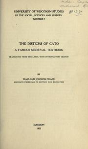 Cover of: The distichs of Cato by translated from the Latin, with introductory sketch, by Wayland Johnson Chase.