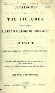 Cover of: Catalogue of the pictures in the gallery of Alleyn's College of God's Gift at Dulwich: with biographical notices of the painters &c, &c.