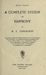 Cover of: A complete system of harmony by H. E. Parkhurst, H. E. Parkhurst