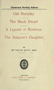 Cover of: Old Mortality: The black dwarf; A legend of Montrose; The surgeon's daughter