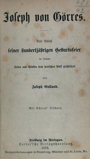 Cover of: Joseph von Görres: aus anlass seiner hundertjährigen Geburtsfeier in seinem Leben und Wirken dem deutschen wolk geschildert