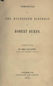 Chronicle of the hundredth birthday of Robert Burns by James Ballantine
