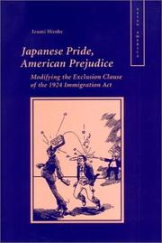 Cover of: Japanese pride, American prejudice: modifying the exclusion clause of the 1924 Immigration Act