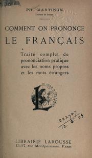 Cover of: Comment on prononce le français: traité complet de prononciation pratique avec les noms propres et les mots étrangers.