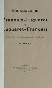 Vocabulaire français-luguaret et luguaret-français, dressé d'après les renseignements fournis par M. Amet by Amet