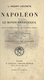 Cover of: Napoléon et le monde dramatique: étude nouvelle d'après des documents inédits
