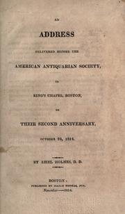 Cover of: An address delivered before the American Antiquarian Society: in King's Chapel, Boston, on their second anniversary, October 24, 1814.