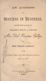 Cover of: An address on Success in business: delivered before the students of Packard's Bryant & Stratton New York business college