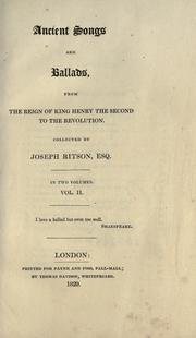 Cover of: Ancient songs and ballads from the reign of King Henry the Second to the Revolution. by Ritson, Joseph