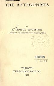 Cover of: The antagonists. by Ernest Temple Thurston