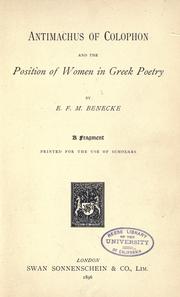 Cover of: Antimachus of Colophon and the position of women in Greek poetry.: A fragment, printed for the use of scholars.