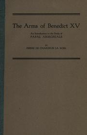 Cover of: The arms of Benedict XV by by Pierre De Chaignon La Rose.