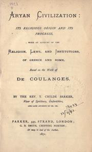 Cover of: Aryan civilization: its religious origin and its progress, with an account of the religion, laws, and institutions, of Greece and Rome
