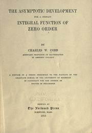 Cover of: The asymptotic development for a certain integral function of zero order by Charles W. Cobb