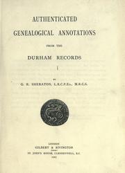 Cover of: Authenticated genealogical annotations from the Durham records. by George Robert Sheraton, George Robert Sheraton