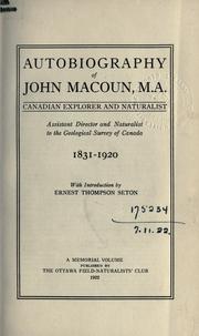 Cover of: Autobiography of John Macoun, M.A: Canadian explorer and naturalist, assistant director and naturalist to the Geological Survey of Canada, 1831-1920