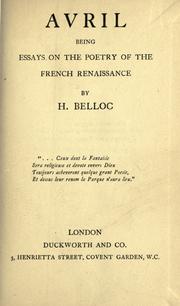 Cover of: Avril, being essays on the poetry of the French renaissance. by Hilaire Belloc