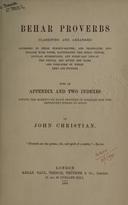 Cover of: Behar proverbs: classified and arranged according to their subject-matter, and translated into English with notes, illustrating the social custom, popular superstitution, and every-day life of the people, and giving the tales and folk-lore on which they are founded; with an appendix and two indexes.