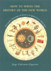 Cover of: How to Write the History of the New World: Histories, Epistemologies, and Identities in the Eighteenth-Century Atlantic World