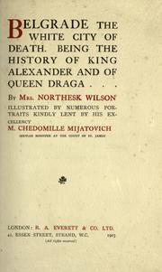 Cover of: Belgrade, the white city of death.: Being the history of King Alexander and of Queen Draga