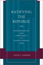 Cover of: Ratifying the Republic: Antifederalists and Federalists in Constitutional Time
