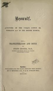 Cover of: Beowulf.: Autotypes of the unique Cotton MS. Vitellius A 15 in the British Museum.  With a transliteration and notes by Julius Zupitza.