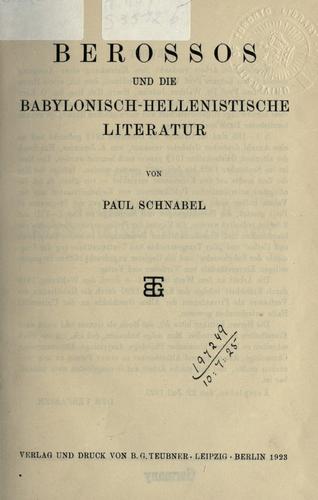 Berossos und die Babylonisch- Hellenistische Literatur. by Paul Schnabel