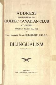 Cover of: Bilingualism: address delivered before the Quebec Canadian Club at Quebec, Tuesday March 28th, 1916.