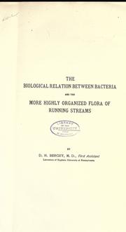 Cover of: biological relation between bacteria and the more highly organized flora of running streams. | Bergey, D. H.