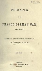 Cover of: Bismarck in the Franco-German war, 1870-1871 by Moritz Busch