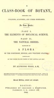 Cover of: A class-book of botany by Alphonso Wood, Alphonso Wood