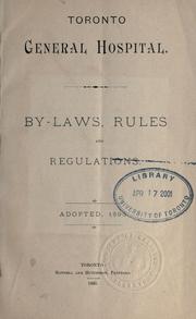 Cover of: Toronto General Hospital by-laws, rules and regulations: adopted 1895.