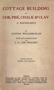 Cover of: Cottage building in cob, pisé, chalk & clay by Clough Williams-Ellis, Clough Williams-Ellis