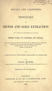 Cover of: Nevada and California processes of silver and gold extraction ... by G. Küstel, G. Küstel