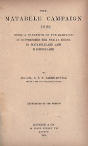 Cover of: The Matabele campaign, 1896: being a narrative of the campaign in suppressing the native rising in Matabeleland and Mashonaland