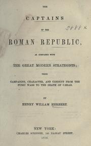 Cover of: captains of the Roman republic: as compared with the great modern strategists; their campaigns, character, and conduct from the Punic wars to the death of Caesar.