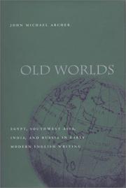 Cover of: Old Worlds: Egypt, Southwest Asia, India, and Russia in Early Modern English Writing