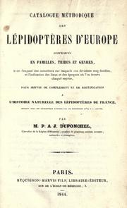 Cover of: Catalogue méthodique des lépidoptères d'Europe distribués en familles, tribus et genres: avec l'exposé des caractères sur lesquels ces divisions sont fondées, et l'indication des lieux et des époques où l'on trouve chaque espèce, pour servir de complément et de rectification à l'histoire naturelle des lépidoptères de France, devenue celle des lépidoptères d'Europe par les supplémens qu'on y a ajoutés