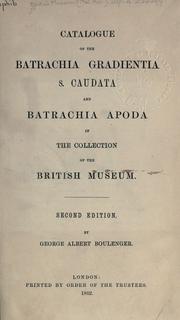 Cover of: Catalogue of the Batrachia Gradientia s. Caudata and Batrachia Apoda in the collection of the British Museum, 2d ed. by British Museum (Natural History). Department of Zoology